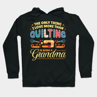 Quilting Quilt Sewing Grandma Machine Sew Sewer Quilter Hoodie